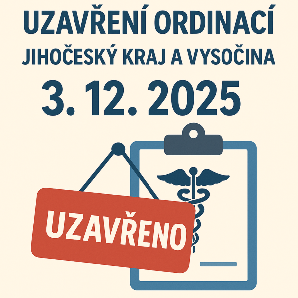 Uzavření ordinací Jihočeský kraj a Vysočina – 3. 12. 2025